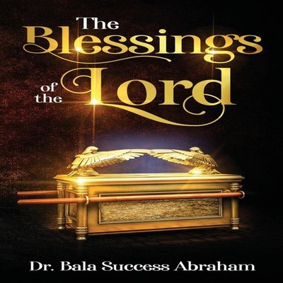 The Blessings of the Lord Abraham Bala Success Paperback Rejoice