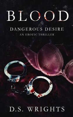 Wrights - BLOOD  Dangerous Desire - New paperback or softback - X555z