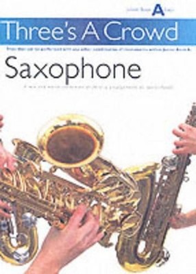 Three's a Crowd - sax Junior Book A (Easy) by James Power (English) Paperback Bo