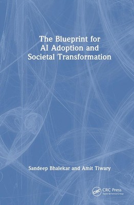 The Blueprint for AI Adoption and Societal Transformation by Sandeep Bhalekar Ha