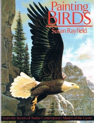 Painting Birds (Practical Art Books),Susan Rayfield, S. Shefts
