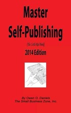 Master Self-Publishing 2014 Edition: The Little Red Book by Owen O. Daniels (Eng
