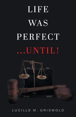 Lucille M. Griswold | Life Was Perfect...Until! | Taschenbuch | Englisch (2020)