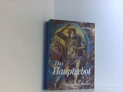 Das Hauptgebot Rimmel, Maximilian: