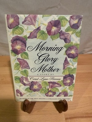 Morning Glory Mother - Hardcover By Pearson, Carol Lynn -pre Owned