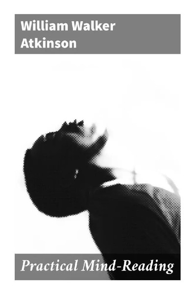 William Walker Atkinson | Practical Mind-Reading | Taschenbuch | Englisch-image