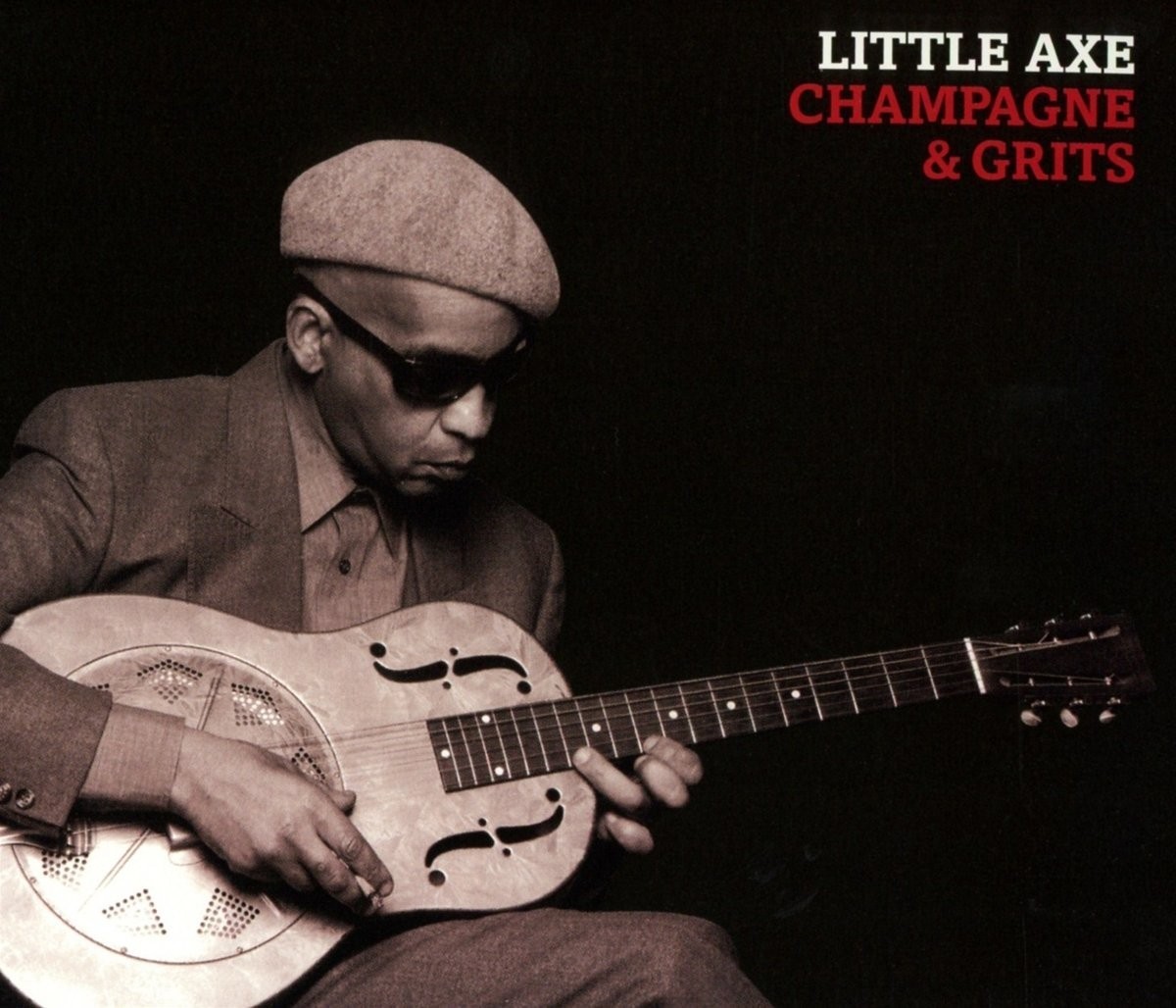 Little Axe Champagne & Grits CD NEW