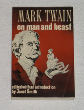Mark Twain on Man and Beast, edited by Janet Smith, 1972 Paperback Edition