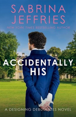 Accidentally His: A dazzling new novel from the Queen of the s**