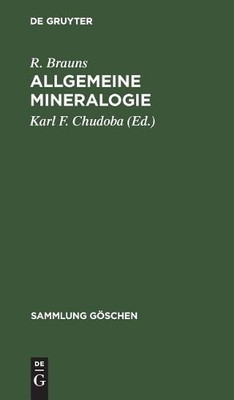 Allgemeine Mineralogie by R Brauns, Karl F Chudoba - 9783111006703