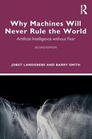 Jobst Landgrebe (U. A.) | Why Machines Will Never Rule The World | Taschenbuch