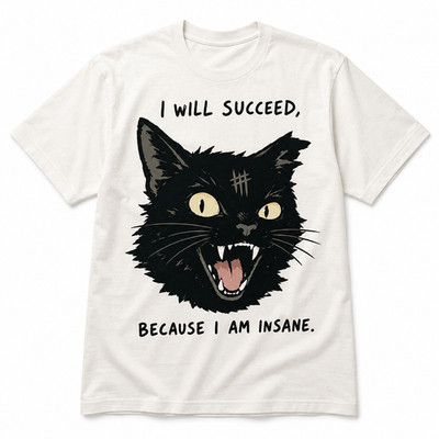 Funny Black Cat T-Shirt I Will Succeed Dark Humor Crazy Cat Lover Tee