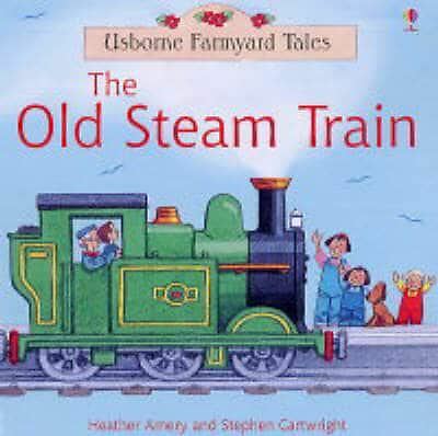 The Old Steam Train by Heather Amery