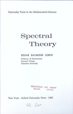 Spectral theory Edgar Raymond Lorch. University texts in the mathematical scienc