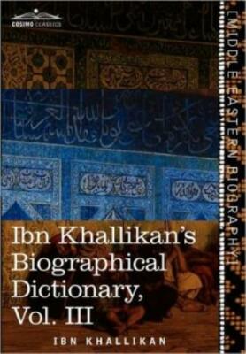 Ibn Khallikan's Biographical Dictionary, Volume Iii