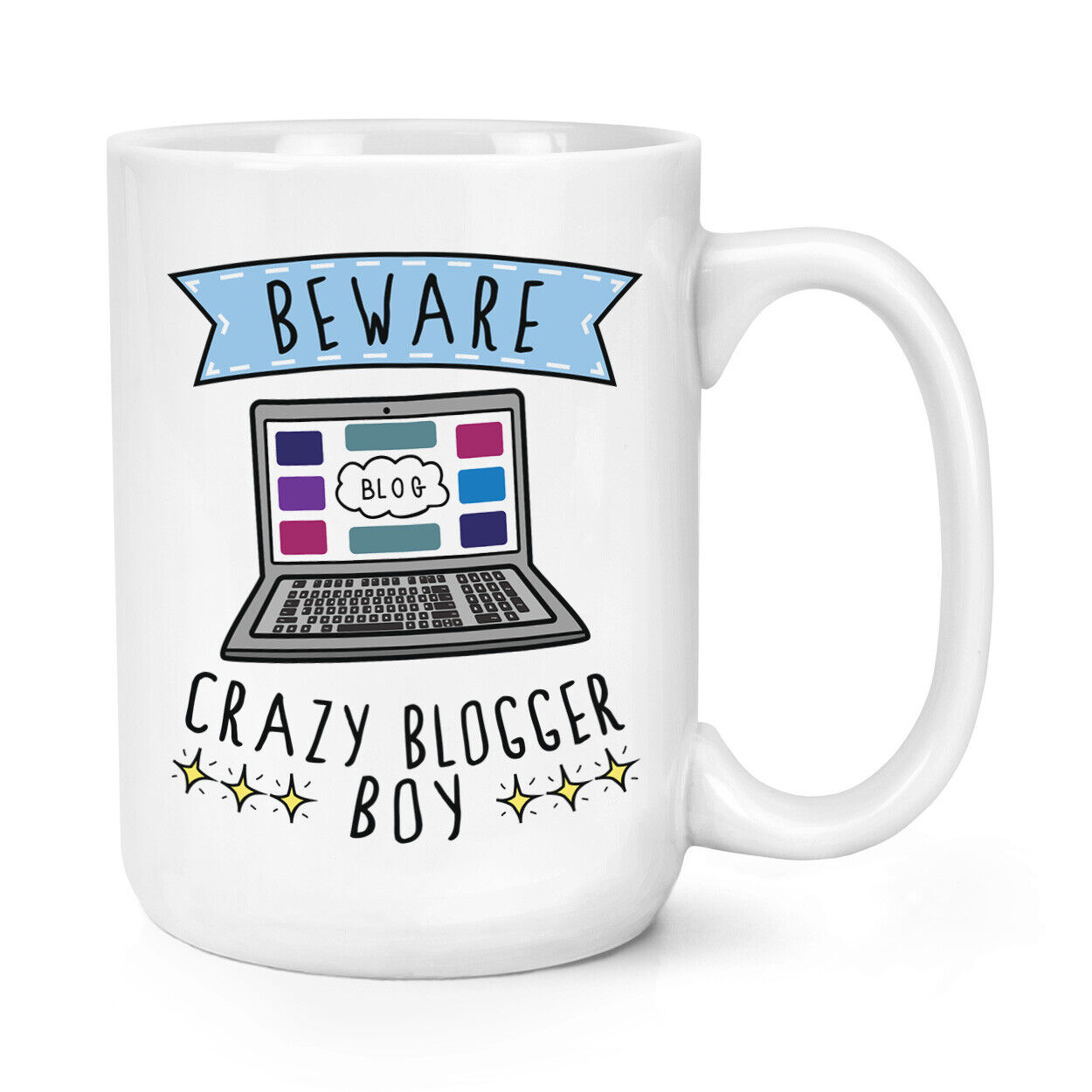 Beware Crazy Blogger Boy 15oz Large Mug Cup Funny Joke Blogging Son  5057698645612 | eBay