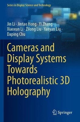 Cameras and Display Systems Towards Photorealistic 3D Holography - 9783031458460