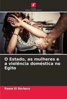 O Estado, As Mulheres E A ViolêNcia DoméStica No Egito Reem El Barbary Buch 2025