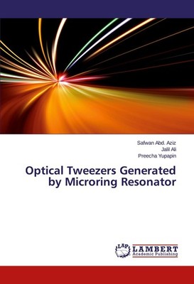 Optical Tweezers Generated by Microring Resonator Safwan Abd. Aziz