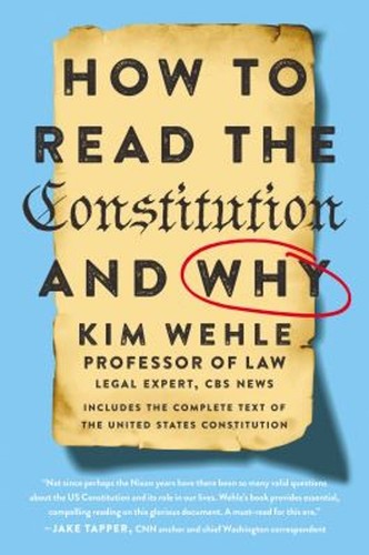 How to Read the Constitution--and Why Hardcover Kim Wehle