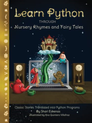 Learn Python through Nursery Rhymes and Fairy Tales: Cl - Paperback NEW Eskenas,