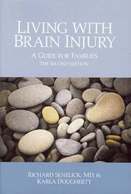 Living with Brain Injury: A Guide for Families by Richard C Senelick MD: Used