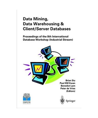 Data Mining, Data Warehousing and Client/Server Databases: Proceedings of the 8t