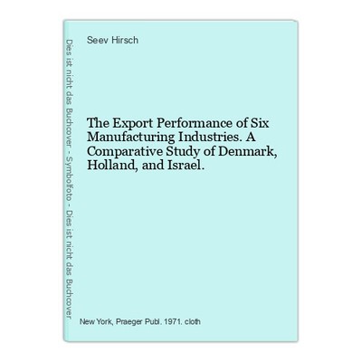 The Export Performance of Six Manufacturing Industries. A Comparative Study of D