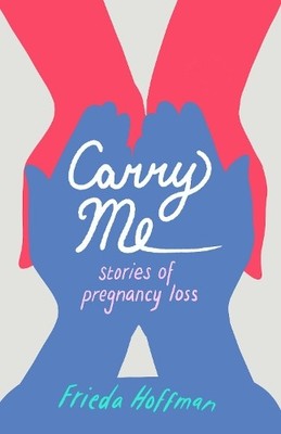 Frieda Hoffman Carry Me (Taschenbuch)