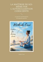 La MaîTrise De Soi-MêMe Par L'autosuggestion Consciente | ÉMile Coué | Buch