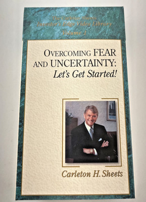 OVERCOMING FEAR AND UNCERTAINTY: LET S GET STARTED! VHS 1996 BY CARLETON SHEETS
