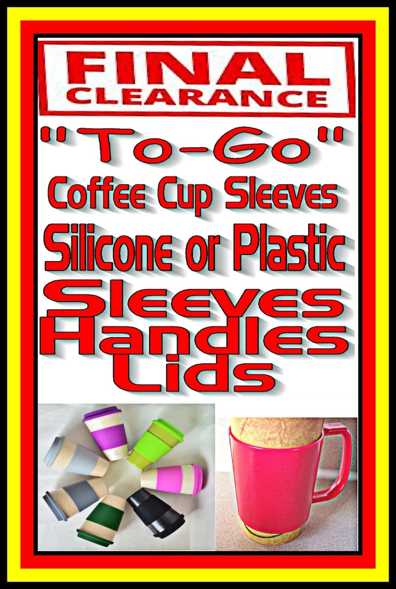 Coffee CUP SLEEVES LIDS Plastic or Silicone With or Without
