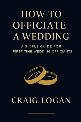 How to Officiate a Wedding (Without Freaking Out): A Step-by-Step Guide to Craft