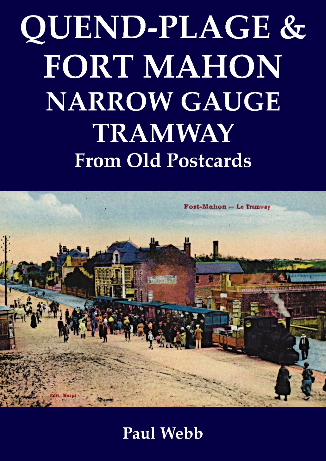 Quend-Plage & Fort Mahon Narrow Gauge Tramway from Old Postcards
