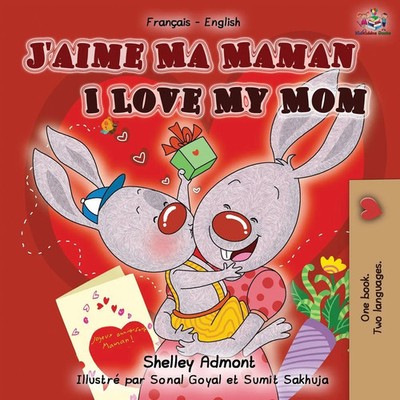J'aime Ma Maman I Love My Mom French English Bilingual Book Admont (u. a.) Buch