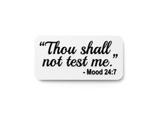 Thou Shall Not Test Me Funny sign For Home or Office