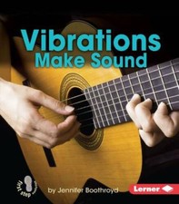 Vibrations Make Sound (First Step Nonfiction: Light and Sound) - GOOD