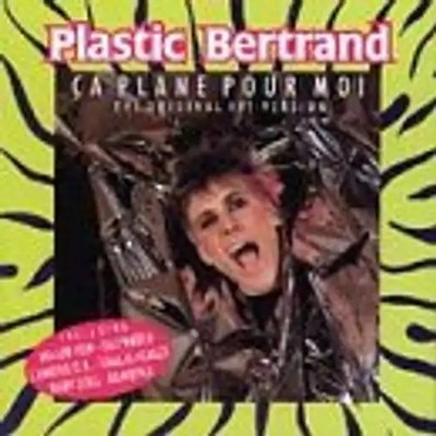Plastic Bertrand - Ca Plane pour Moi