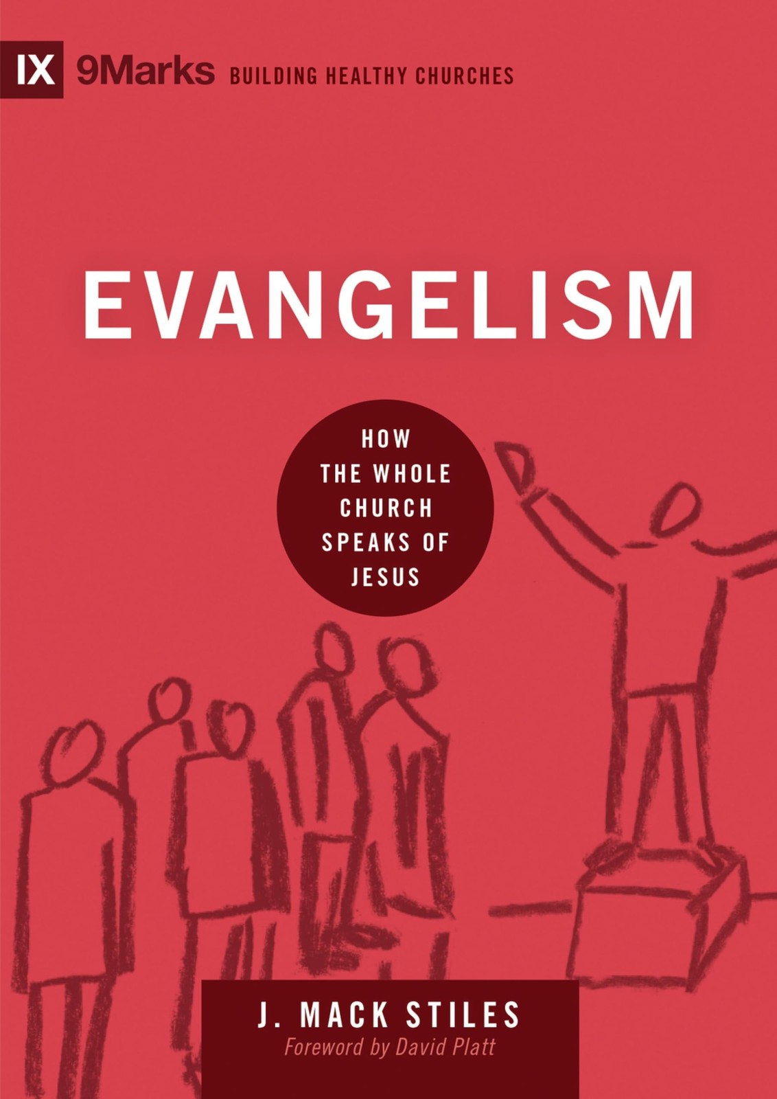 Evangelism: How the Whole Church Speaks of Jesus by Stiles