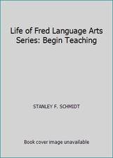Life of Fred Language Arts Series: Begin Teaching by STANLEY F. SCHMIDT