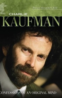 Doreen Alexander Child Charlie Kaufman (Gebundene Ausgabe) Modern Filmmakers