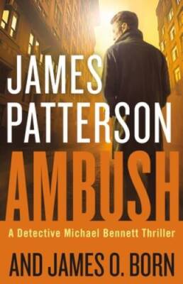 Ambush (Michael Bennett) - Hardcover By Patterson, James - GOOD
