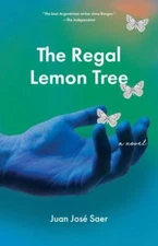 The Regal Lemon Tree, Saer, Juan José, Excellent Book