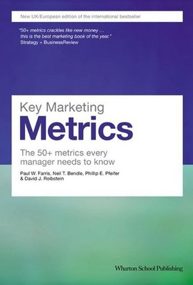 Key Marketing Metrics: The 50+ metrics every mana by Reibstein, David 0273722034