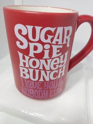 SUGAR PIE HONEY BUNCH MUG. I LOVE YOU AND NOBODY ELSE MUG. THE FOUR TOPS. B393
