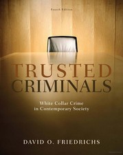 Trusted Criminals: White Collar Crime In Cont...