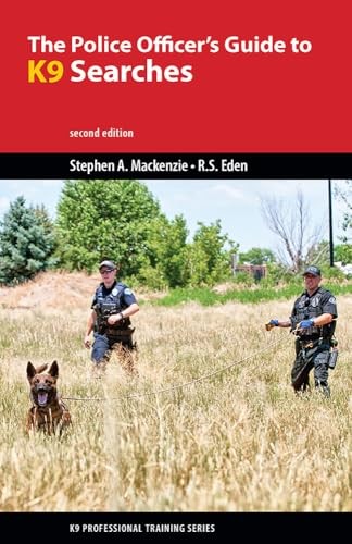 The Police Officer's Guide To K9 Searches Stephen A Mackenzie - Image 5