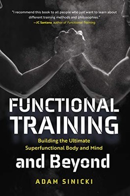 Functional Training and Beyond: Building the Ultimat by Sinicki, Adam 164250503X