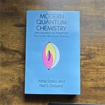 Modern Quantum Chemistry Szabo Ostlund Paperback Dover Quantum Theory Chemistry