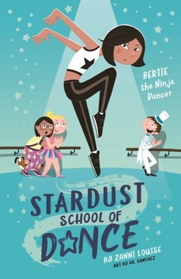 Stardust School of Dance: Bertie the Ninja 978-1760684617 NEU Kostenlose Lieferung